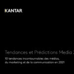 Kantar dévoile son rapport sur les Tendances & Prédictions Media 2021 à l’international © DR