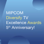 Mipcom Diversify TV Excellence Awards back in Cannes to celebrate 5th anniversary year © DR