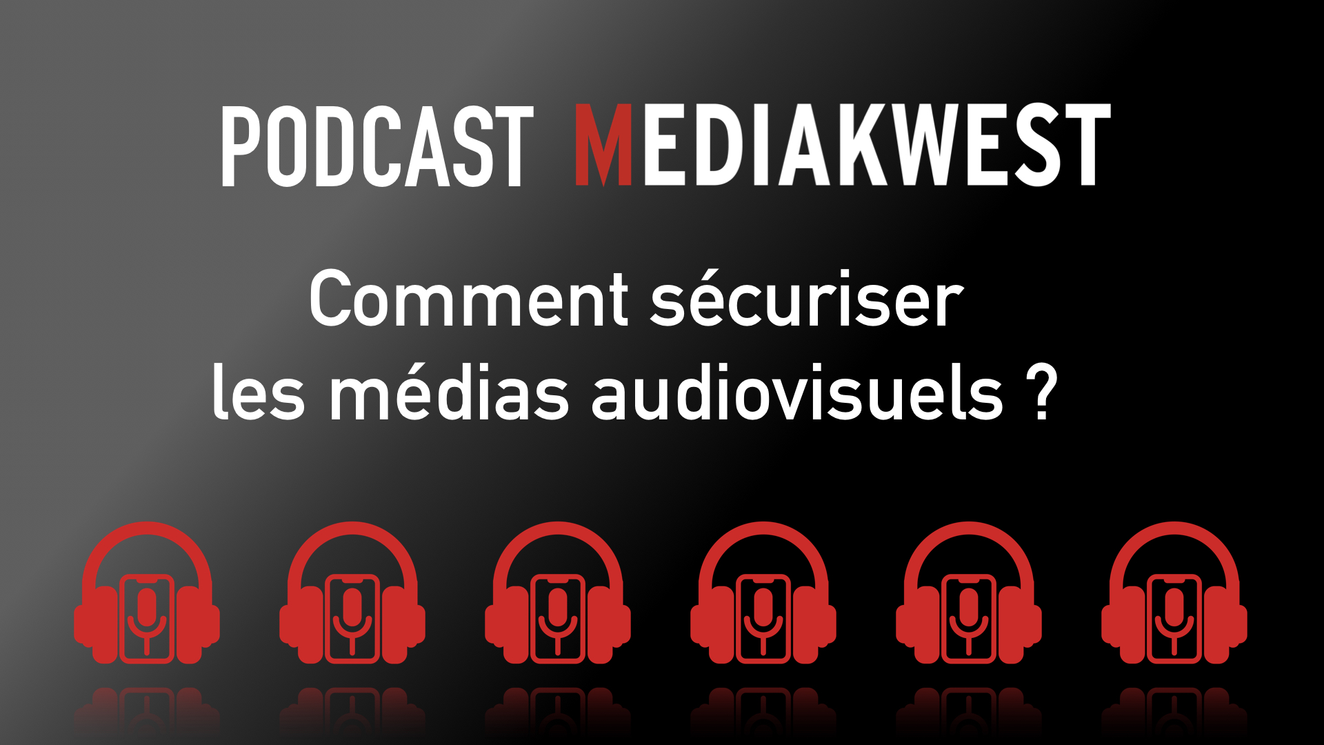 You are currently viewing Le podcast de la semaine : comment sécuriser les médias audiovisuels ?
