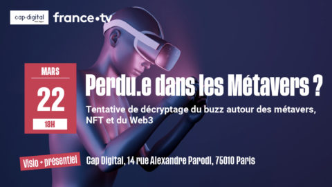 Lire la suite à propos de l’article Une conférence Cap Digital pour tout savoir sur les Metavers !