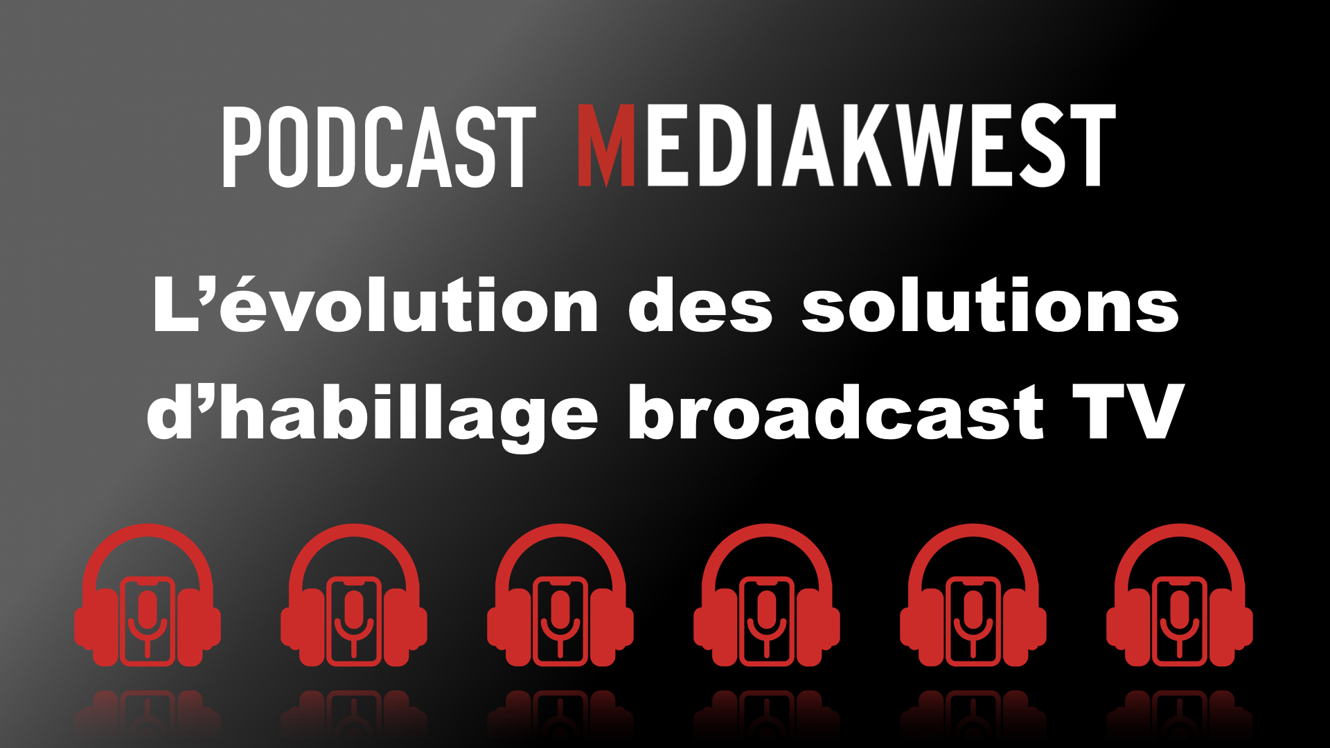 Lire la suite à propos de l’article Un podcast consacré aux solutions d’habillage broadcast TV