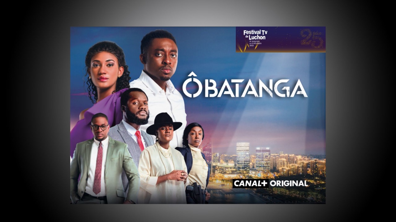 Lire la suite à propos de l’article Le Festival TV de Luchon récompense ÔBATANGA, une série de Canal+ Afrique