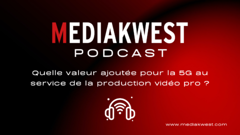 Lire la suite à propos de l’article 5G, quelle valeur ajoutée au service de la production vidéo pro ? Réponse dans ce podcast