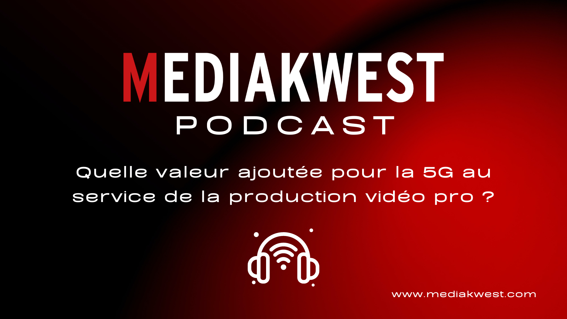 Lire la suite à propos de l’article 5G, quelle valeur ajoutée au service de la production vidéo pro ? Réponse dans ce podcast