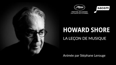 Lire la suite à propos de l’article Howard Shore invité exceptionnel de la Leçon de musique 2023 du Festival de Cannes