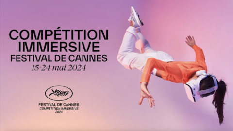 Lire la suite à propos de l’article Le Festival de Cannes se dote d&rsquo;une « Compétition Immersive » !