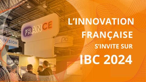 Lire la suite à propos de l’article L&rsquo;innovation française s&rsquo;invite sur l&rsquo;IBC 2024