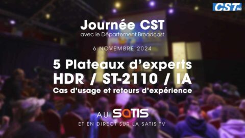 Lire la suite à propos de l’article Le SATIS 2024 accueille la Journée CST Broadcast !