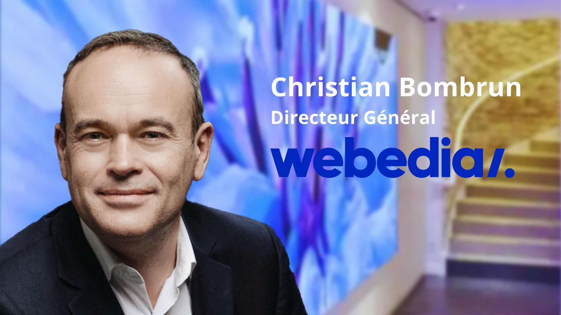 You are currently viewing Christian Bombrun, Directeur Général de Webedia