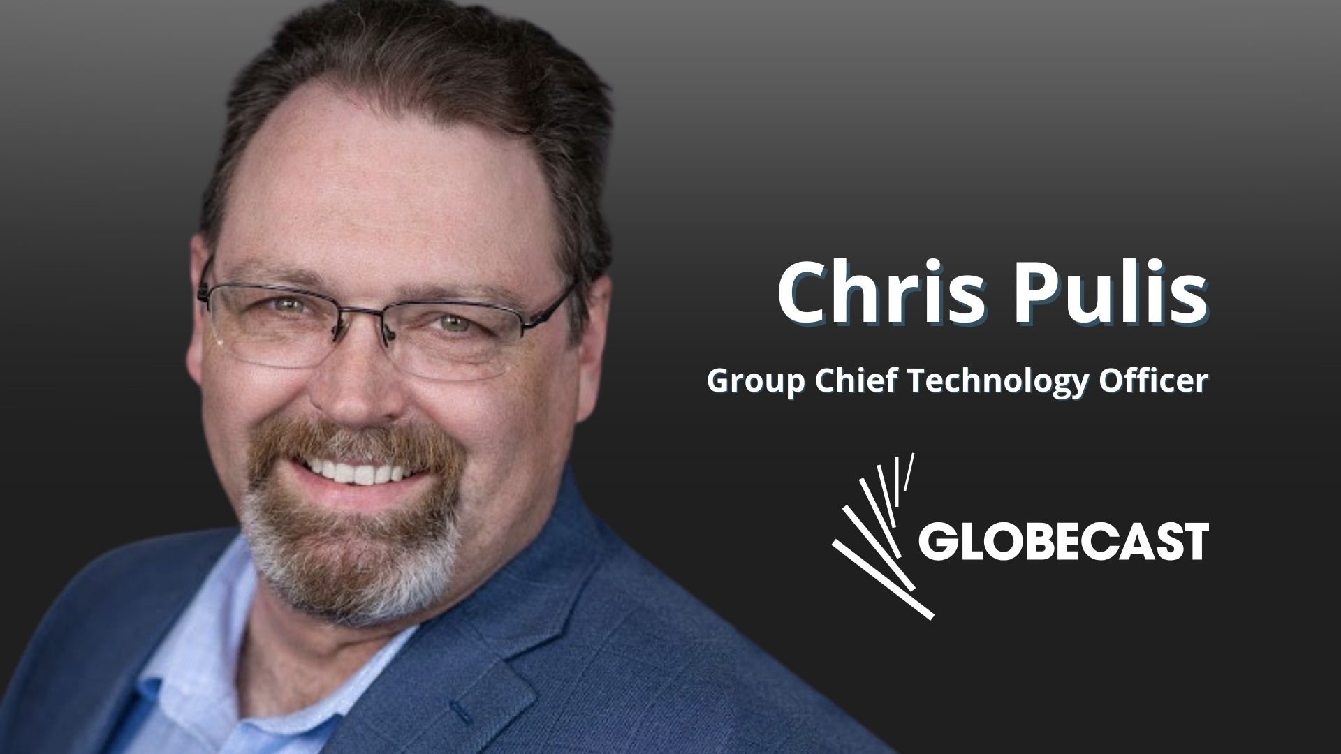 Globecast confie sa stratégie technologique mondiale à Chris Pulis