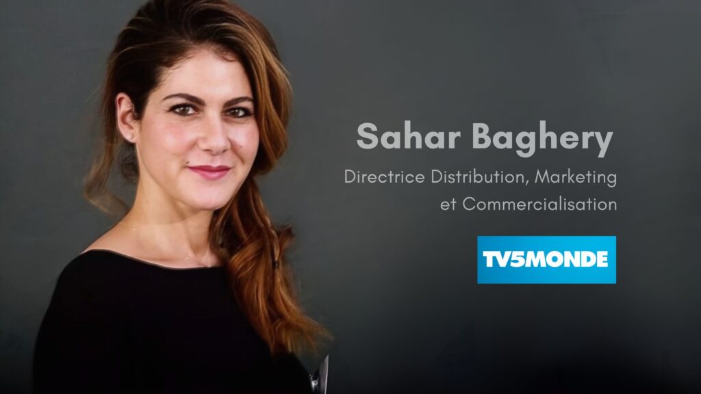 TV5MONDE annonce la nomination de Sahar Baghery au poste de directrice de la Distribution, du Marketing et de la Commercialisation internationale